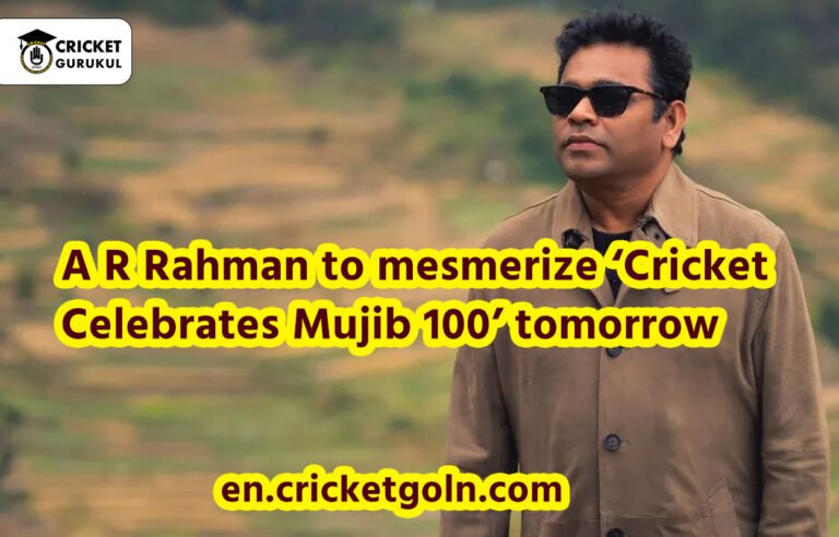 A R Rahman to mesmerize ‘Cricket Celebrates Mujib 100’ tomorrow