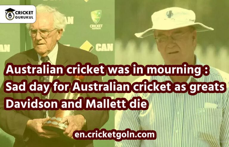 Australian cricket was in mourning : Sad day for Australian cricket as greats Davidson and Mallett die