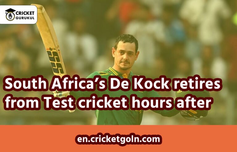 South Africa’s De Kock retires from Test cricket hours after