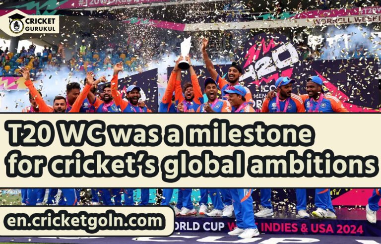 T20 WC was a milestone for cricket’s global ambitions