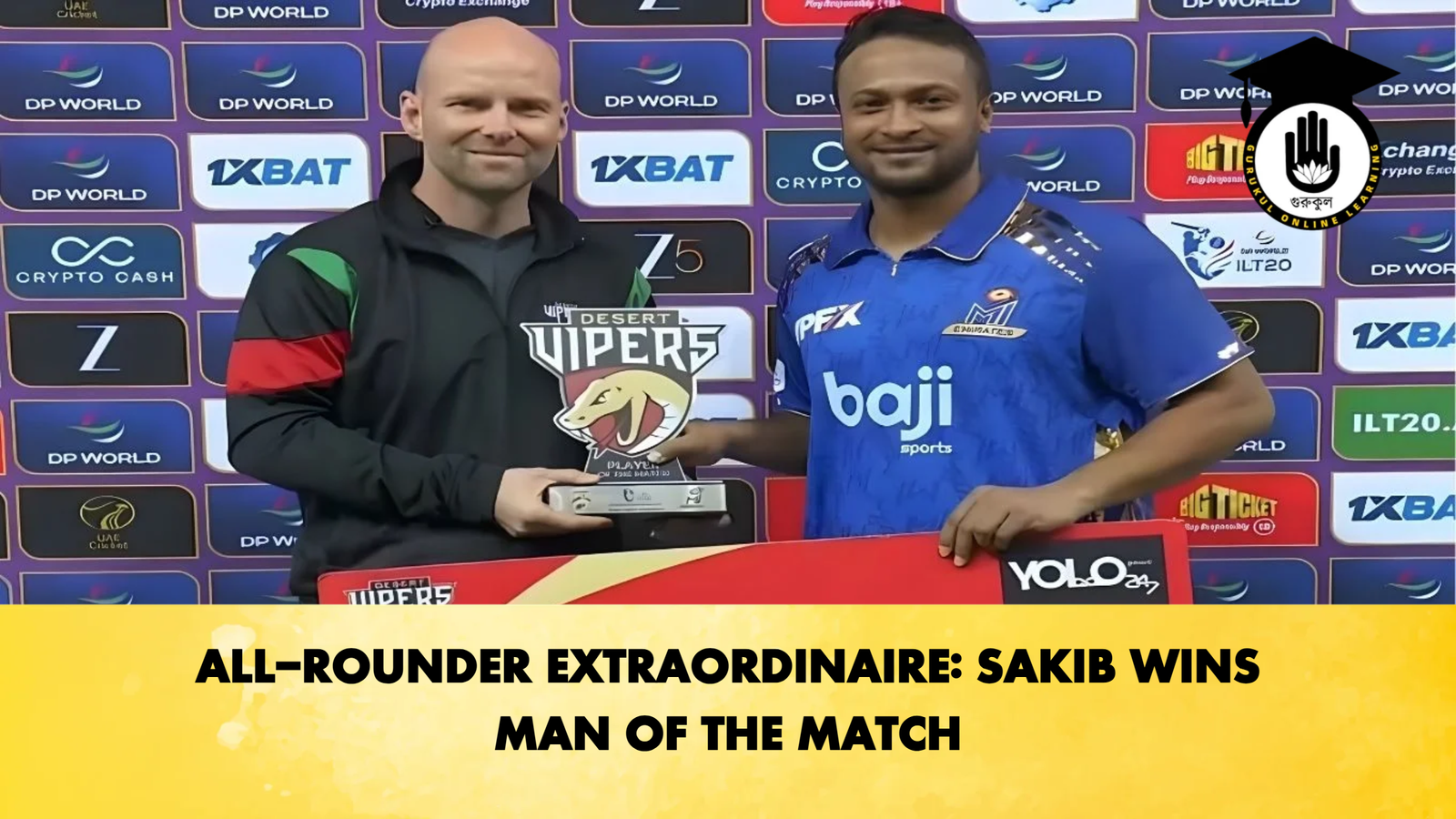 ALL ROUNDER EXTRAORDINAIRE SAKIB WINS MAN OF THE MATCH Cricket Gurukul, GOLN | English