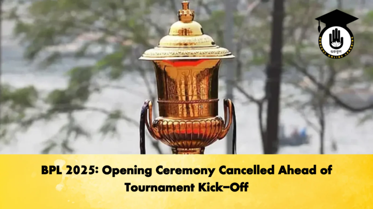 BPL 2025 Opening Ceremony Cancelled Ahead of Tournament Kick Off Cricket Gurukul, GOLN | English