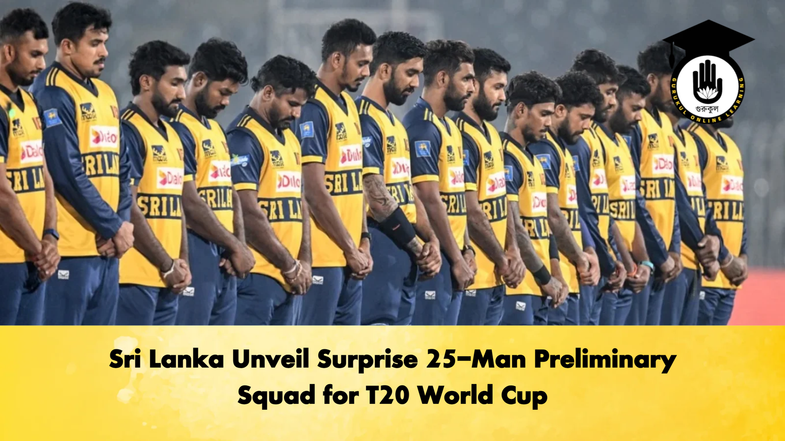 Sri Lanka Unveil Surprise 25 Man Preliminary Squad for T20 World Cup Cricket Gurukul, GOLN | English