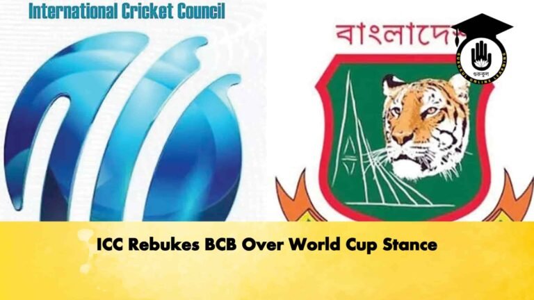 ICC Rebukes BCB Over World Cup Stance