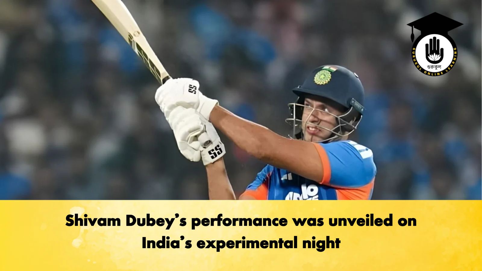 Shivam Dubeys performance was unveiled on Indias experimental night Cricket Gurukul, GOLN | English