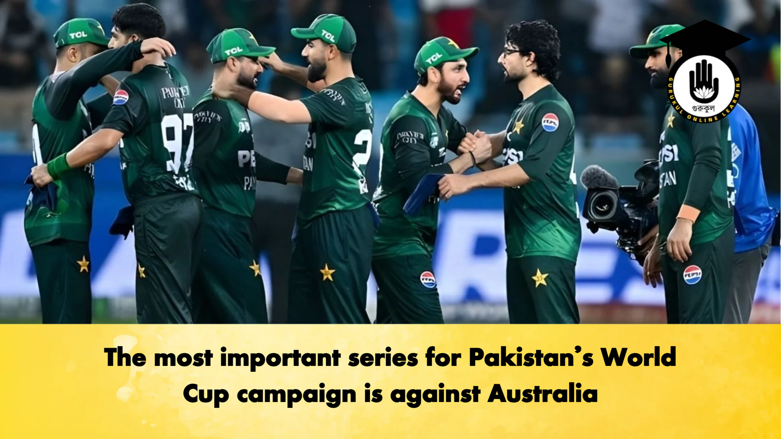 The most important series for Pakistans World Cup campaign is against Australia Cricket Gurukul, GOLN | English