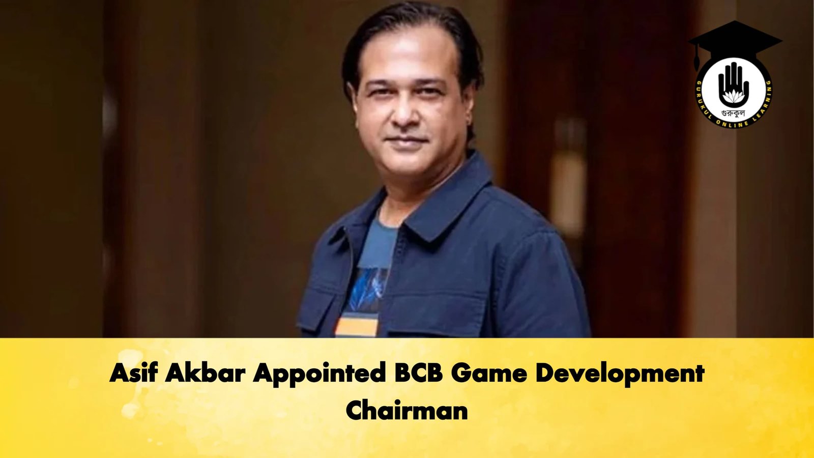 Asif Akbar Appointed BCB Game Development Chairman Cricket Gurukul, GOLN | English