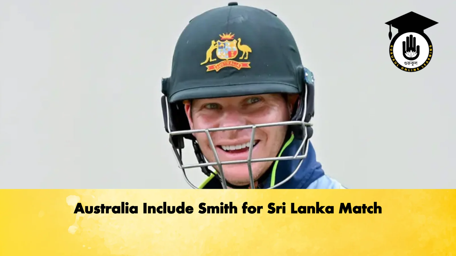 Australia Include Smith for Sri Lanka Match Cricket Gurukul, GOLN | English