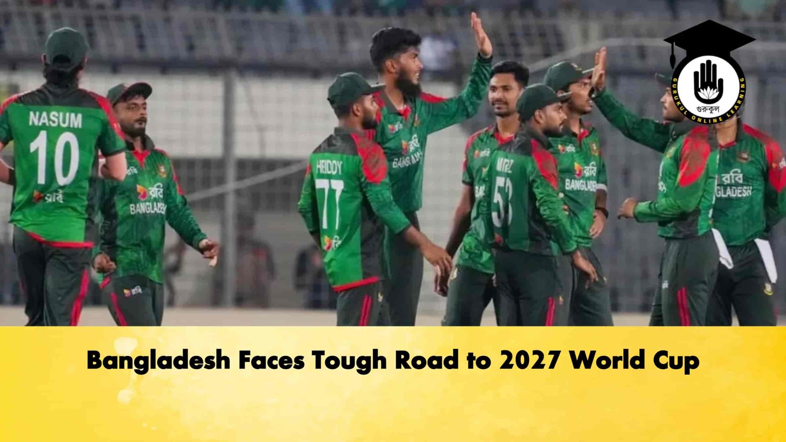Bangladesh Faces Tough Road to 2027 World Cup 1 Bangladesh Faces Tough Road to 2027 World Cup