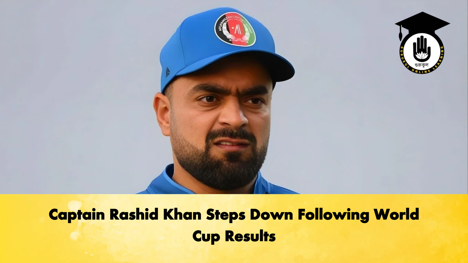 Captain Rashid Khan Steps Down Following World Cup Results Cricket Gurukul, GOLN | English