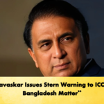 Gavaskar Issues Stern Warning to ICC on Bangladesh Matter Cricket Gurukul, GOLN | English