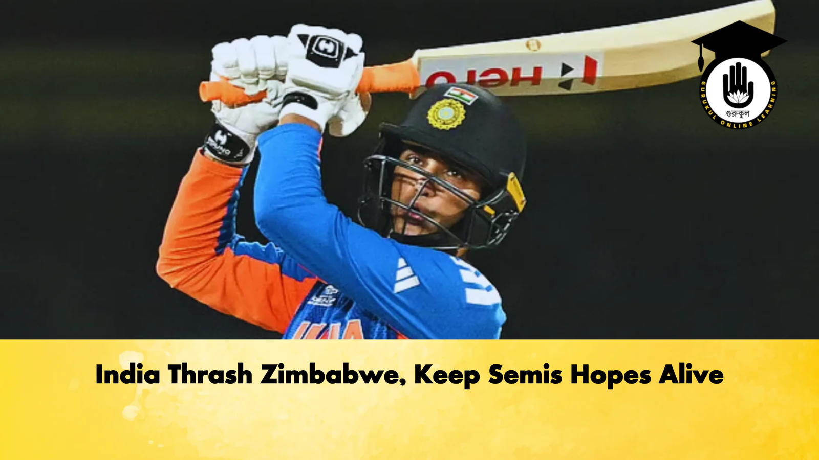 India Thrash Zimbabwe Keep Semis Hopes Alive Cricket Gurukul, GOLN | English