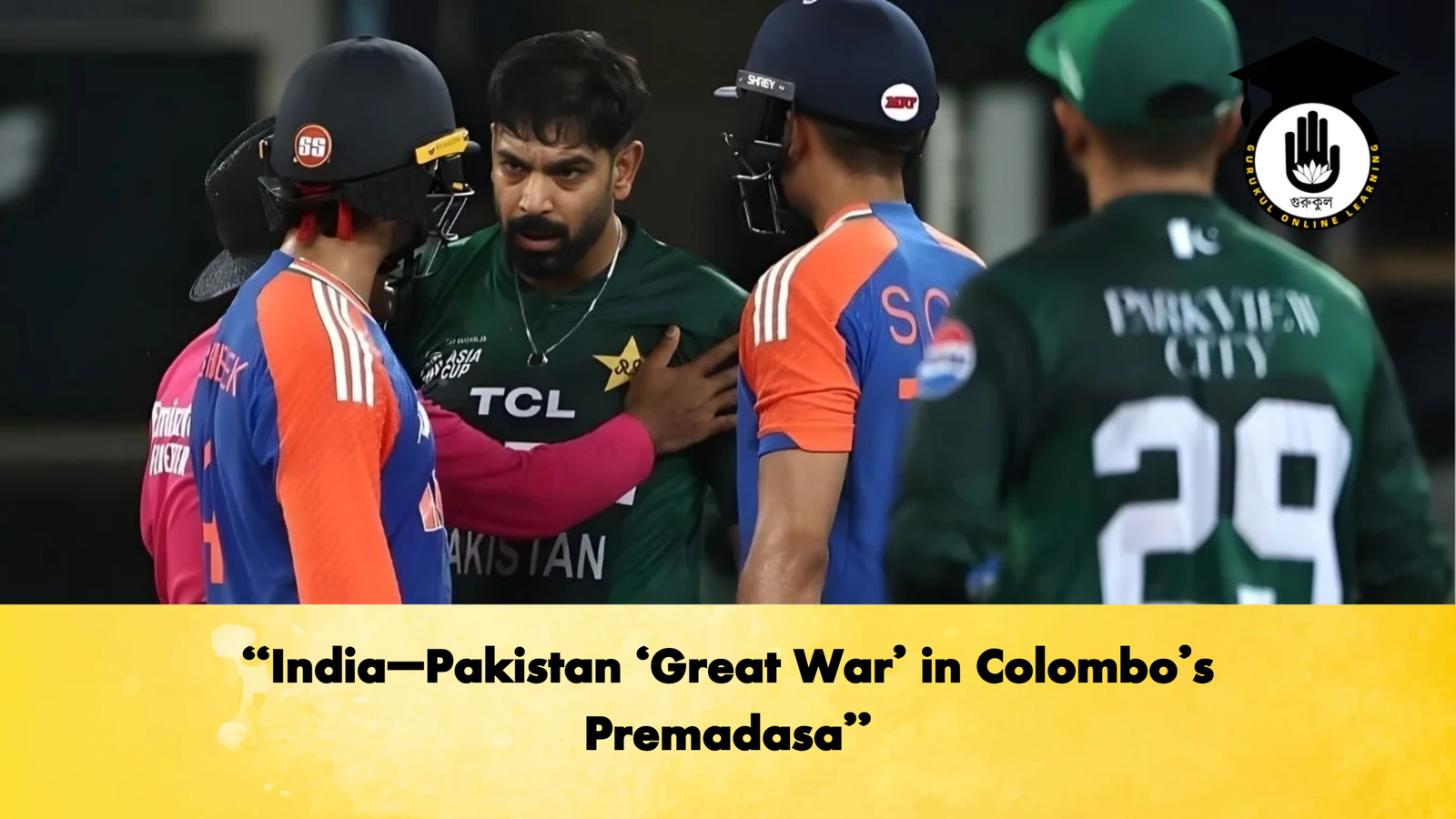 India–Pakistan Great War in Colombos Premadasa Cricket Gurukul, GOLN | English