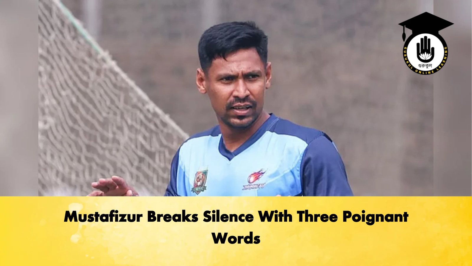 Mustafizur Breaks Silence With Three Poignant Words 1 Mustafizur Breaks Silence With Three Poignant Words Cricket Gurukul, GOLN | English