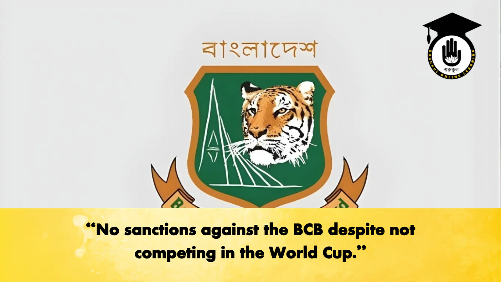 “No sanctions against the BCB despite not competing in the World Cup.” 1 No sanctions against the BCB despite not competing in the World Cup Cricket Gurukul, GOLN | English