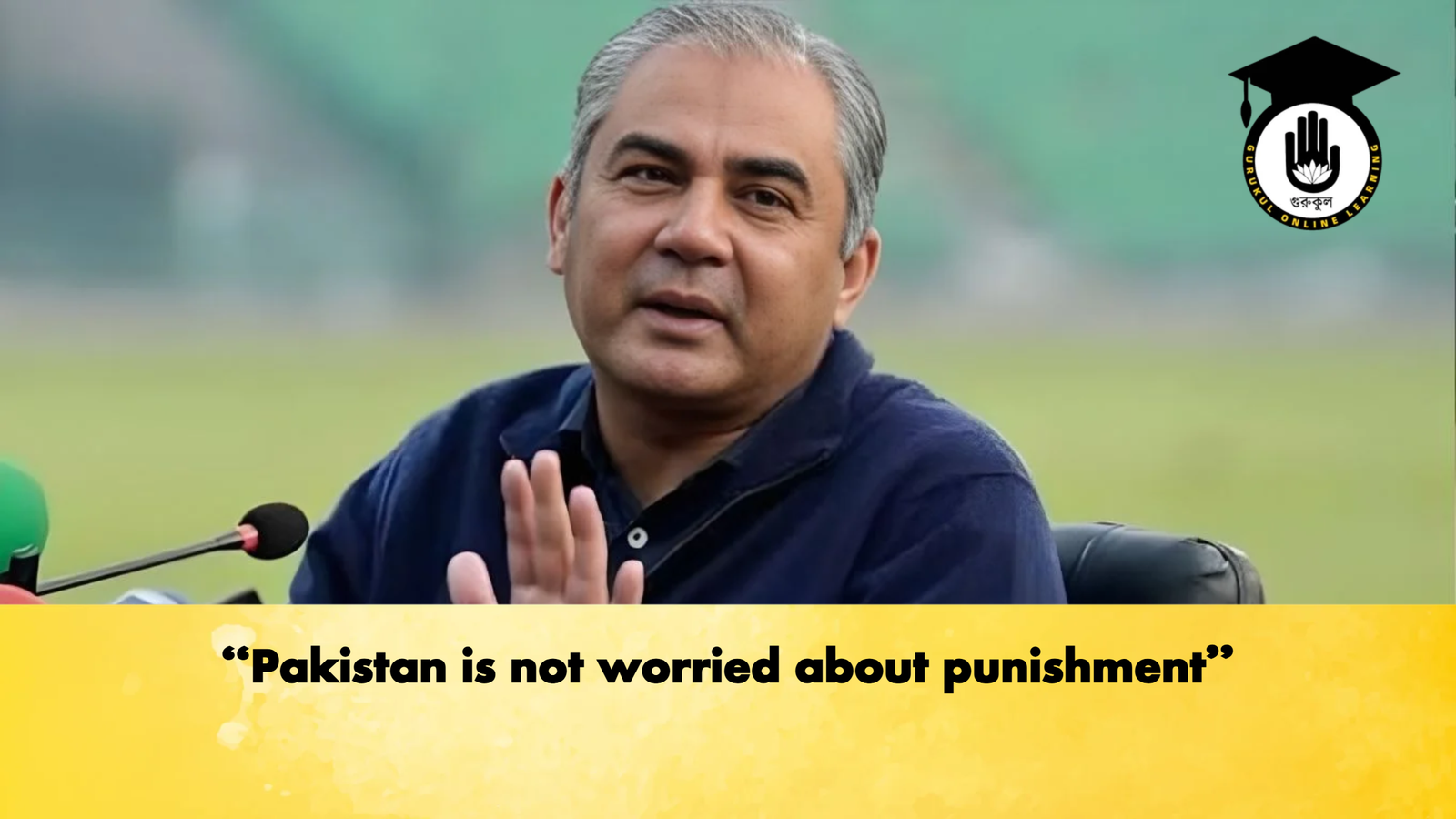 Pakistan is not worried about punishment Cricket Gurukul, GOLN | English