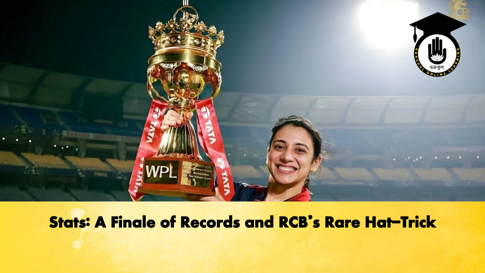 Stats: A Finale of Records and RCB’s Rare Hat-Trick 1 Stats A Finale of Records and RCBs Rare Hat Trick Cricket Gurukul, GOLN | English