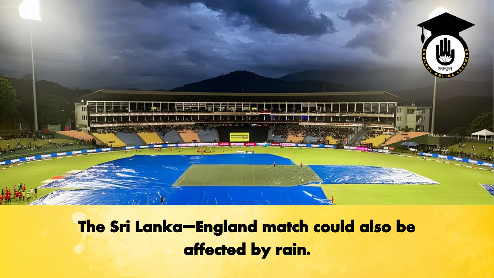 The Sri Lanka–England match could also be affected by rain Cricket Gurukul, GOLN | English
