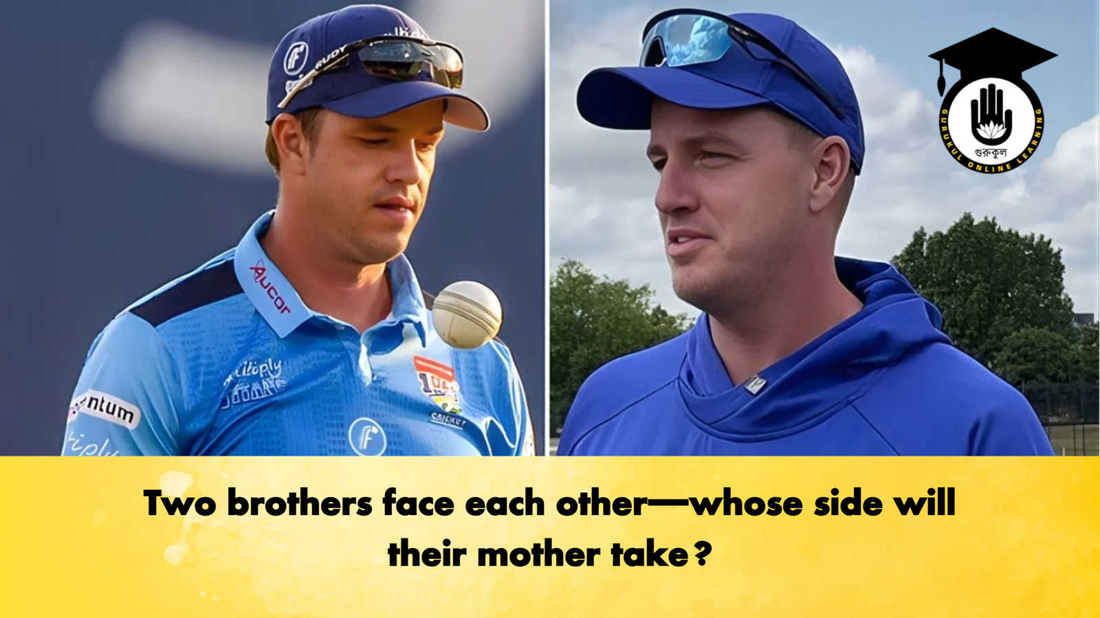 Two brothers face each other—whose side will their mother take Cricket Gurukul, GOLN | English