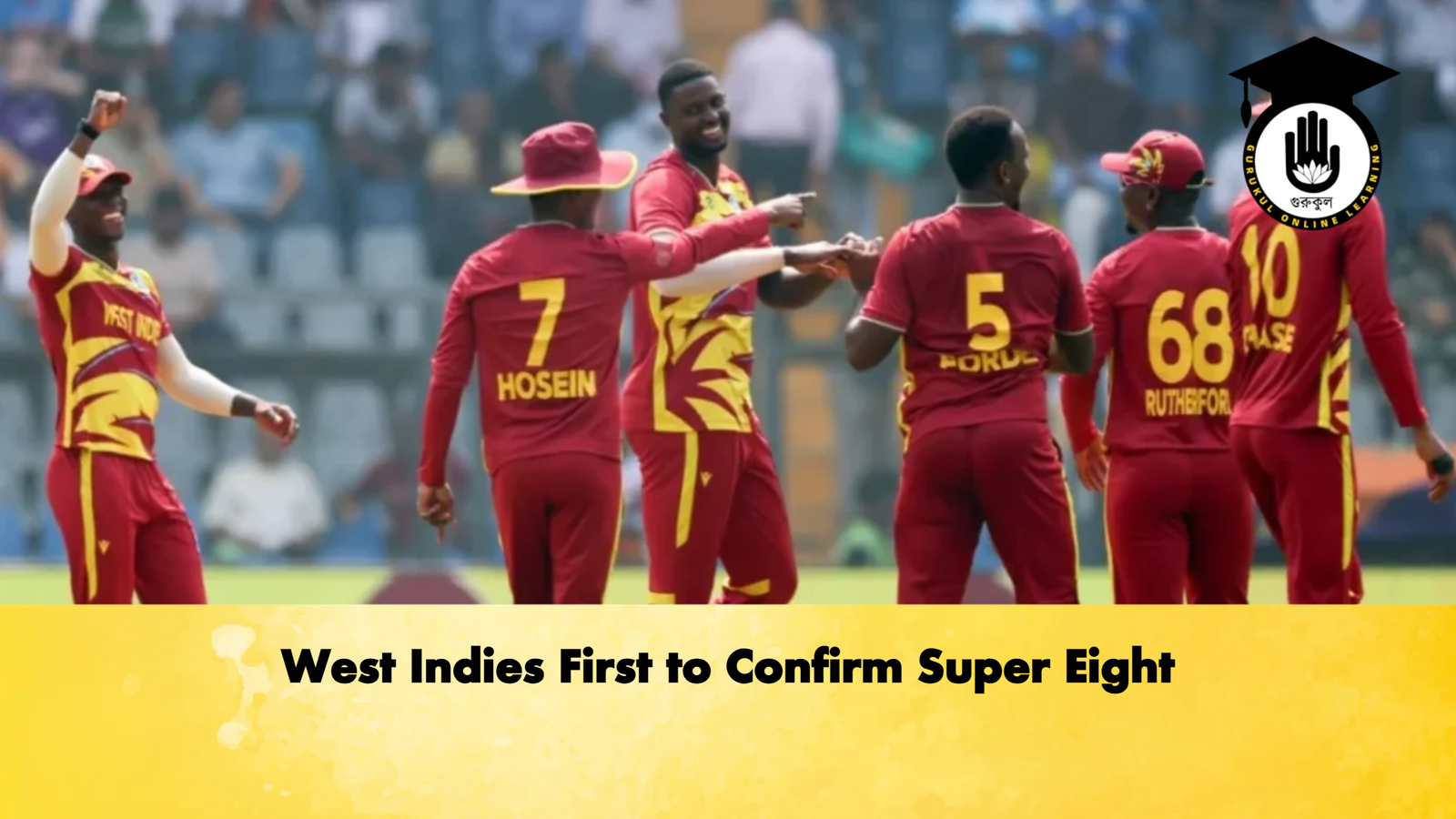 West Indies First to Confirm Super Eight Cricket Gurukul, GOLN | English