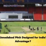 Ahmedabad Pitch Designed for India’s Advantage