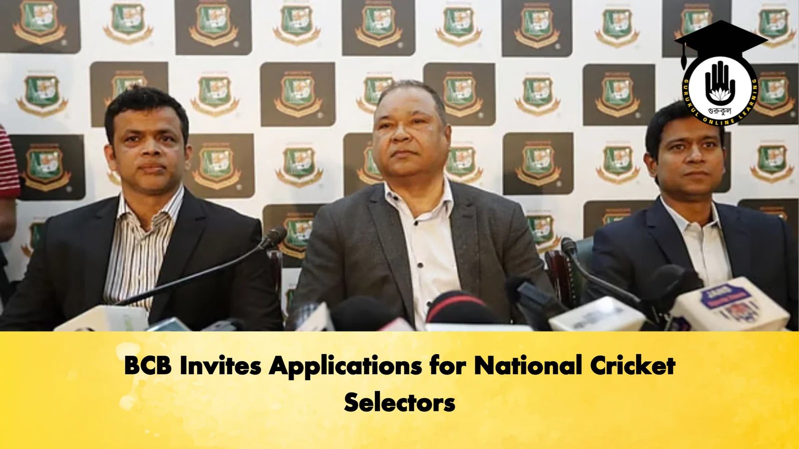 BCB Invites Applications for National Cricket Selectors 1 Cricket Gurukul, GOLN | English