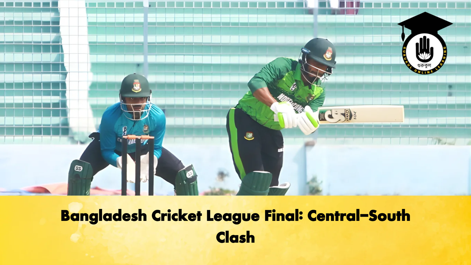 Bangladesh Cricket League Final: Central-South Clash 1 Bangladesh Cricket League Final Central South Clash Cricket Gurukul, GOLN | English