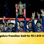 Bengaluru Franchise Sold for ₹21,850 Crore