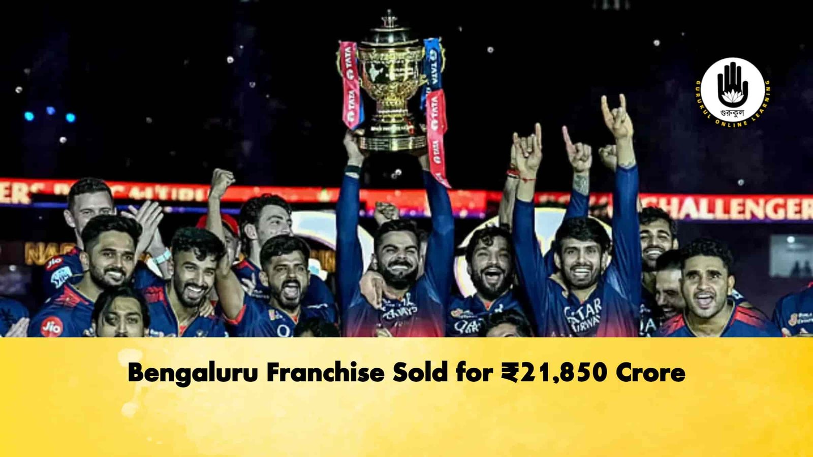 Bengaluru Franchise Sold for ₹21,850 Crore