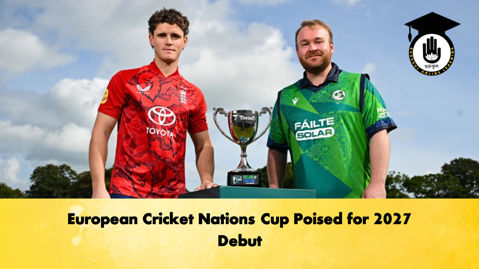 European Cricket Nations Cup Poised for 2027 Debut 1 European Cricket Nations Cup Poised for 2027 Debut Cricket Gurukul, GOLN | English