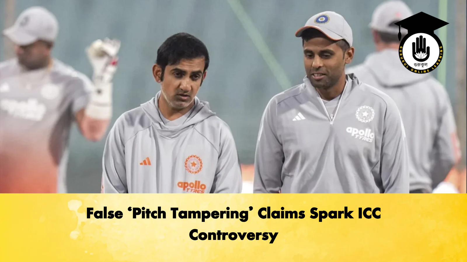 False ‘Pitch Tampering Claims Spark ICC Controversy Cricket Gurukul, GOLN | English