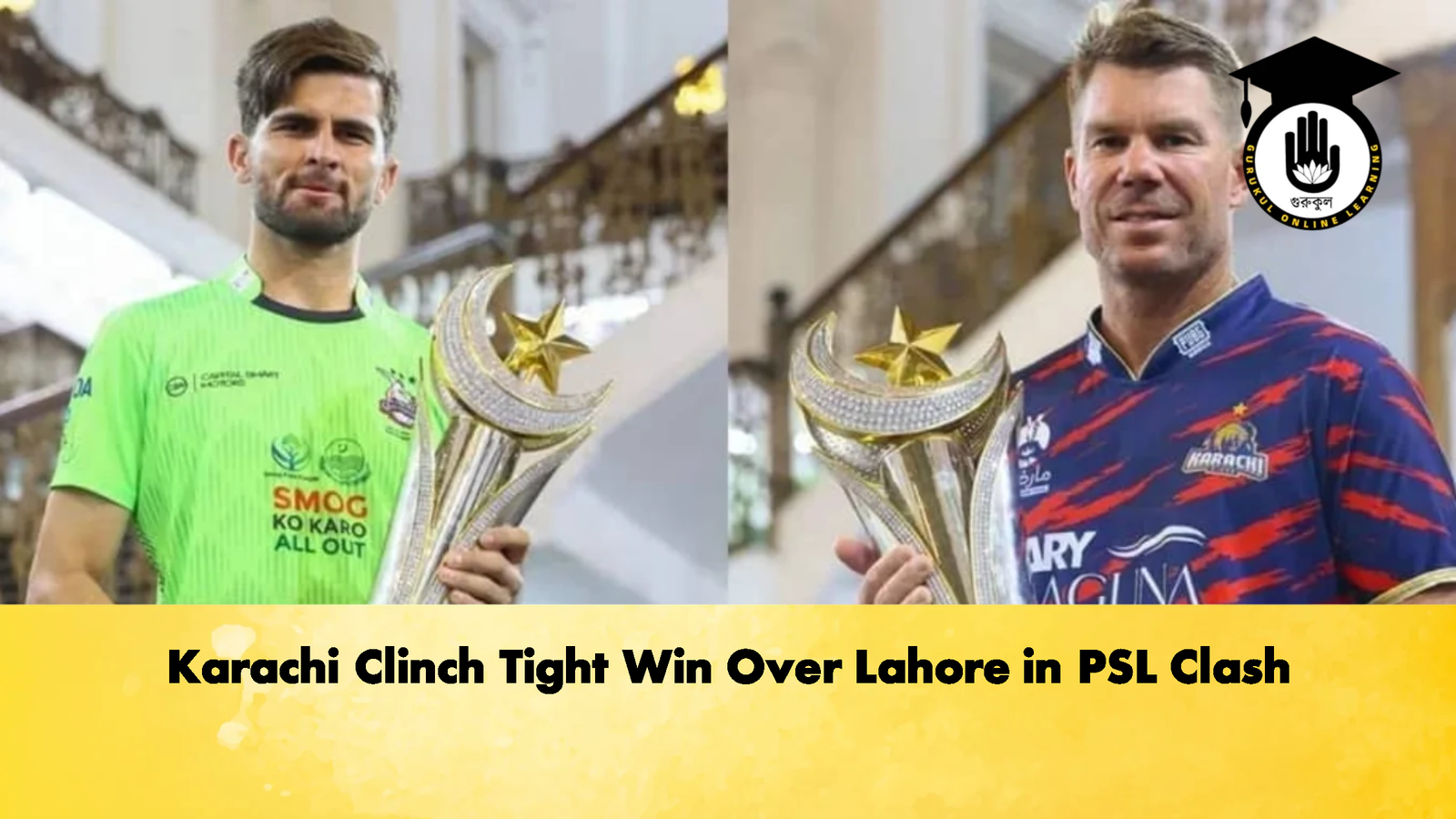 Karachi Clinch Tight Win Over Lahore in PSL Clash 1 Karachi Clinch Tight Win Over Lahore in PSL Clash Cricket Gurukul, GOLN | English