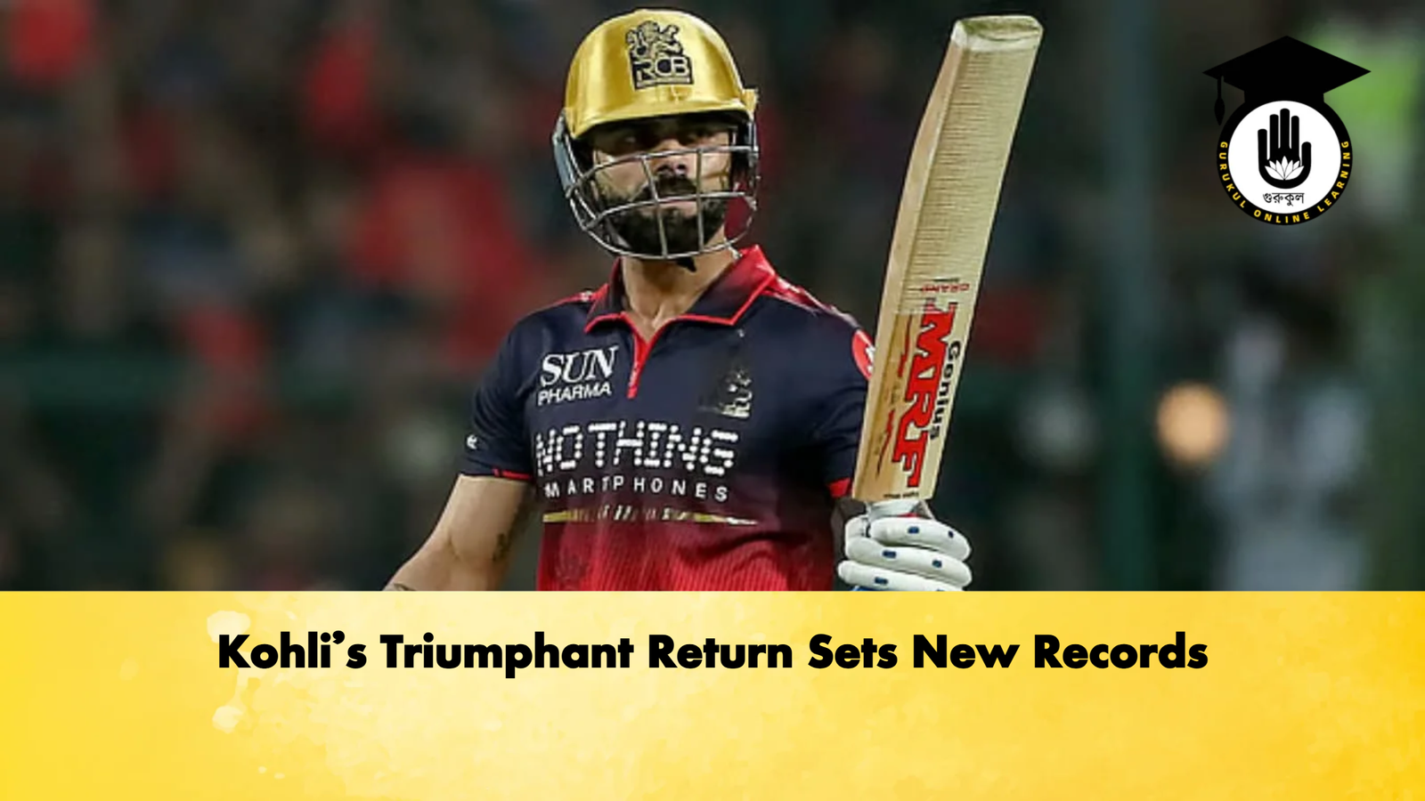 Kohli’s Triumphant Return Sets New Records 1 Kohlis Triumphant Return Sets New Records Cricket Gurukul, GOLN | English