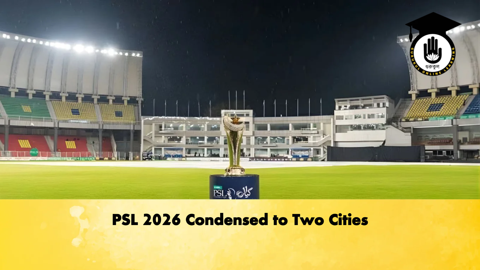 PSL 2026 Condensed to Two Cities Cricket Gurukul, GOLN | English