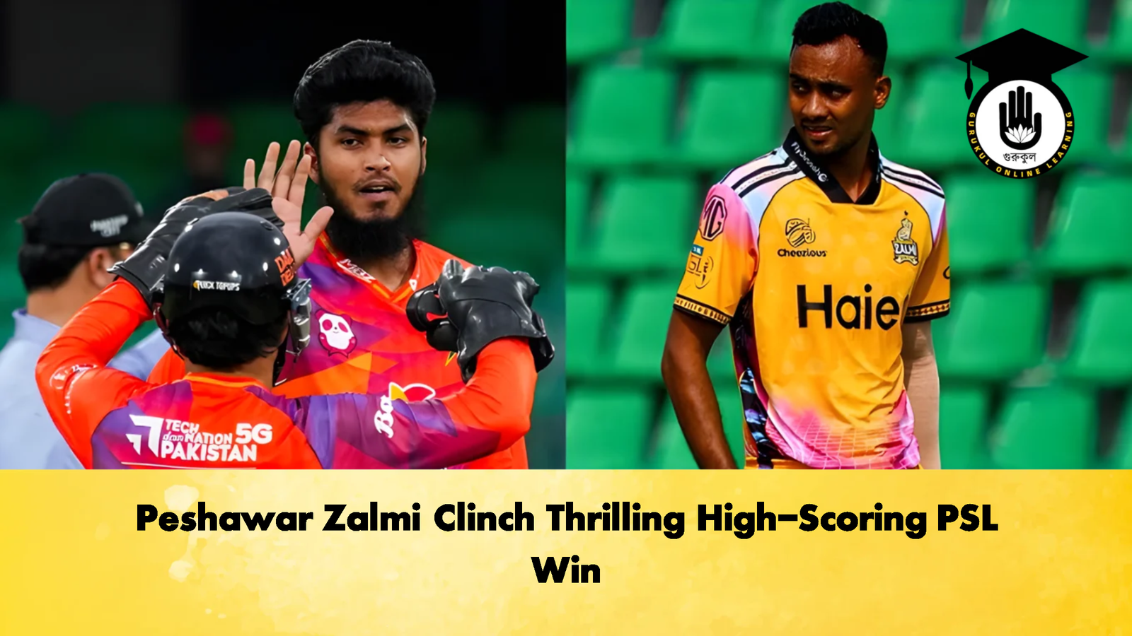 Peshawar Zalmi Clinch Thrilling High-Scoring PSL Win 1 Peshawar Zalmi Clinch Thrilling High Scoring PSL Win Cricket Gurukul, GOLN | English