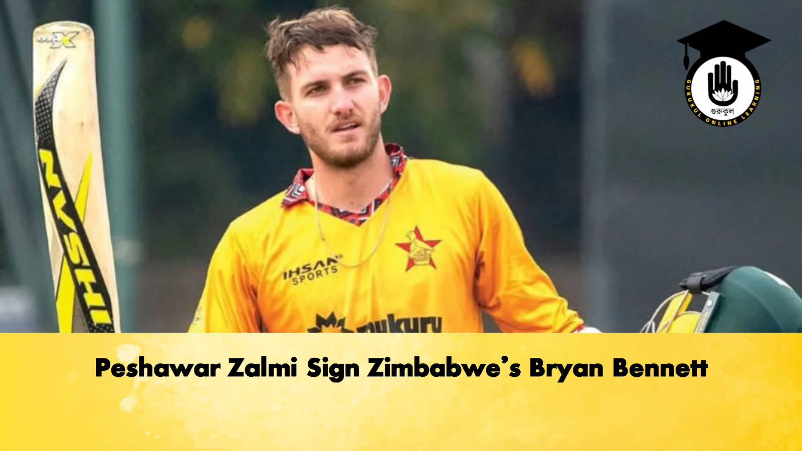 Peshawar Zalmi Sign Zimbabwes Bryan Bennett 2 Cricket Gurukul, GOLN | English