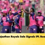 Rajasthan Royals Sale Signals IPL Boom