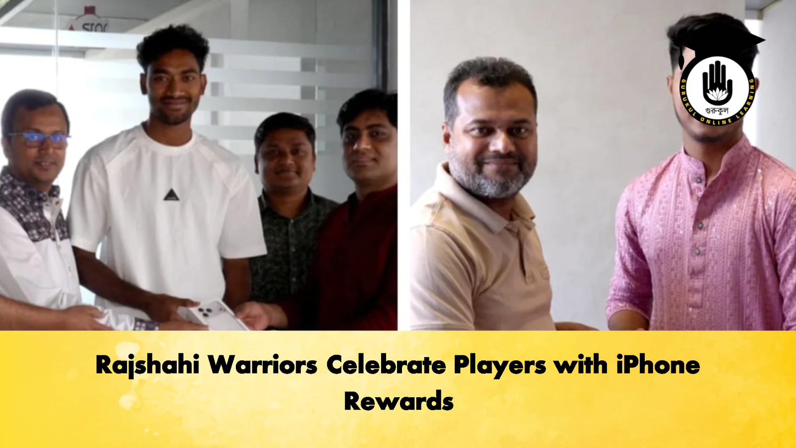 Rajshahi Warriors Celebrate Players with iPhone Rewards Cricket Gurukul, GOLN | English