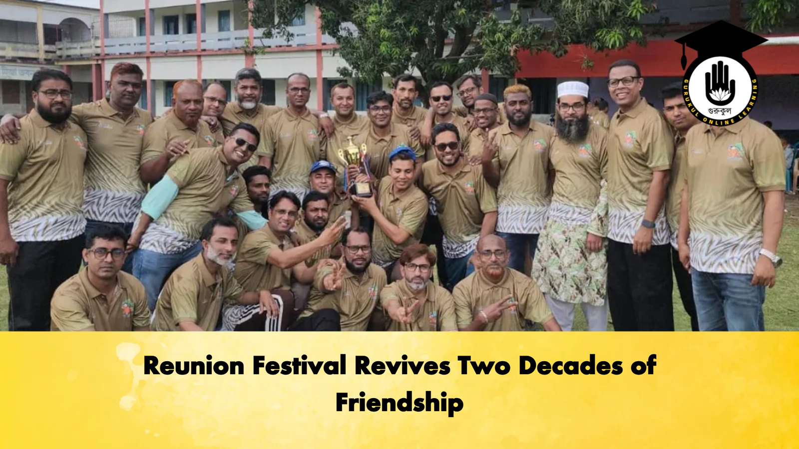 Reunion Festival Revives Two Decades of Friendship 1 Reunion Festival Revives Two Decades of Friendship Cricket Gurukul, GOLN | English
