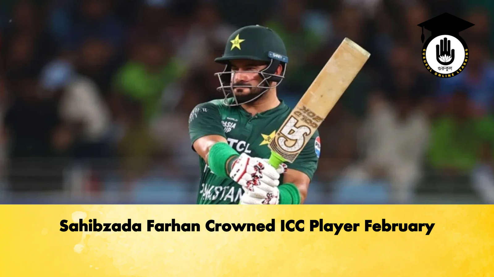 Sahibzada Farhan Crowned ICC Player February Cricket Gurukul, GOLN | English