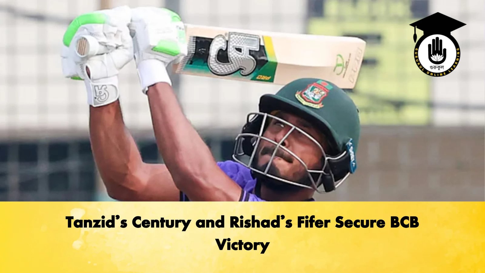Tanzids Century and Rishads Fifer Secure BCB Victory Cricket Gurukul, GOLN | English