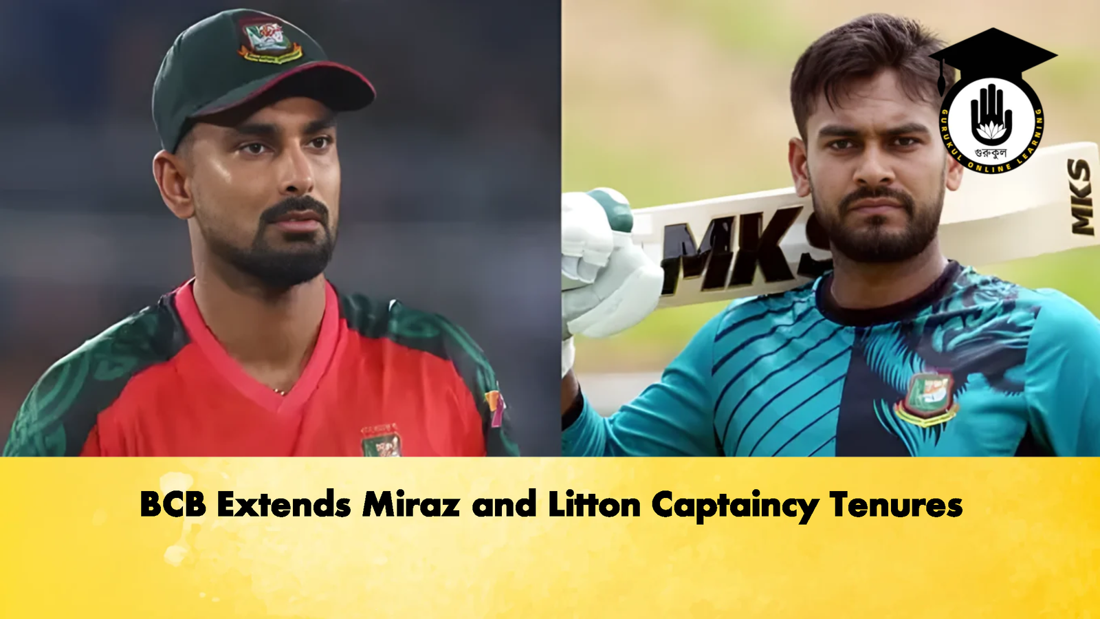 BCB Extends Miraz and Litton Captaincy Tenures Cricket Gurukul, GOLN | English