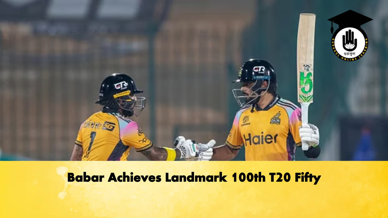 Babar Achieves Landmark 100th T20 Fifty Cricket Gurukul, GOLN | English