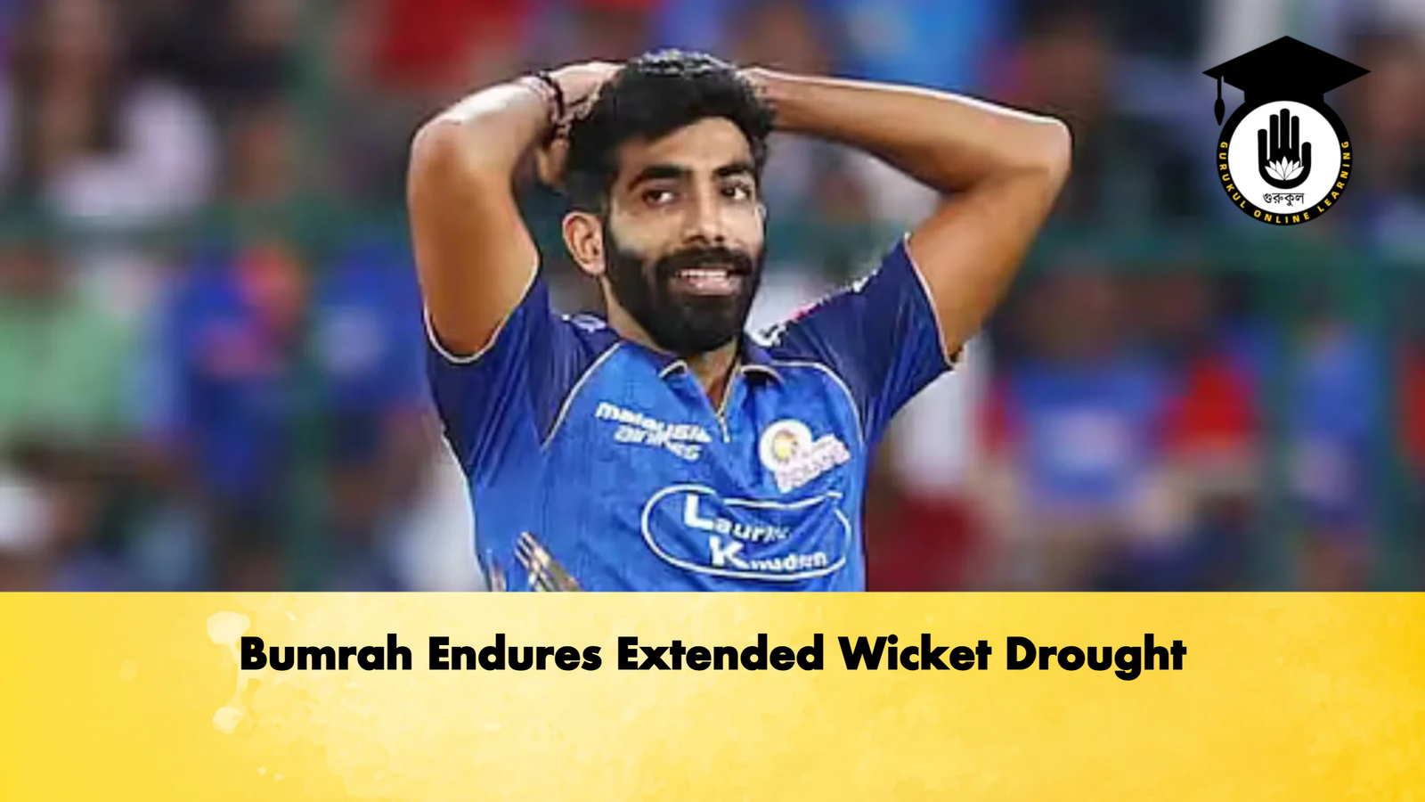 Bumrah Endures Extended Wicket Drought Cricket Gurukul, GOLN | English