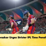 Gavaskar Urges Stricter IPL Time Penalties Cricket Gurukul, GOLN | English