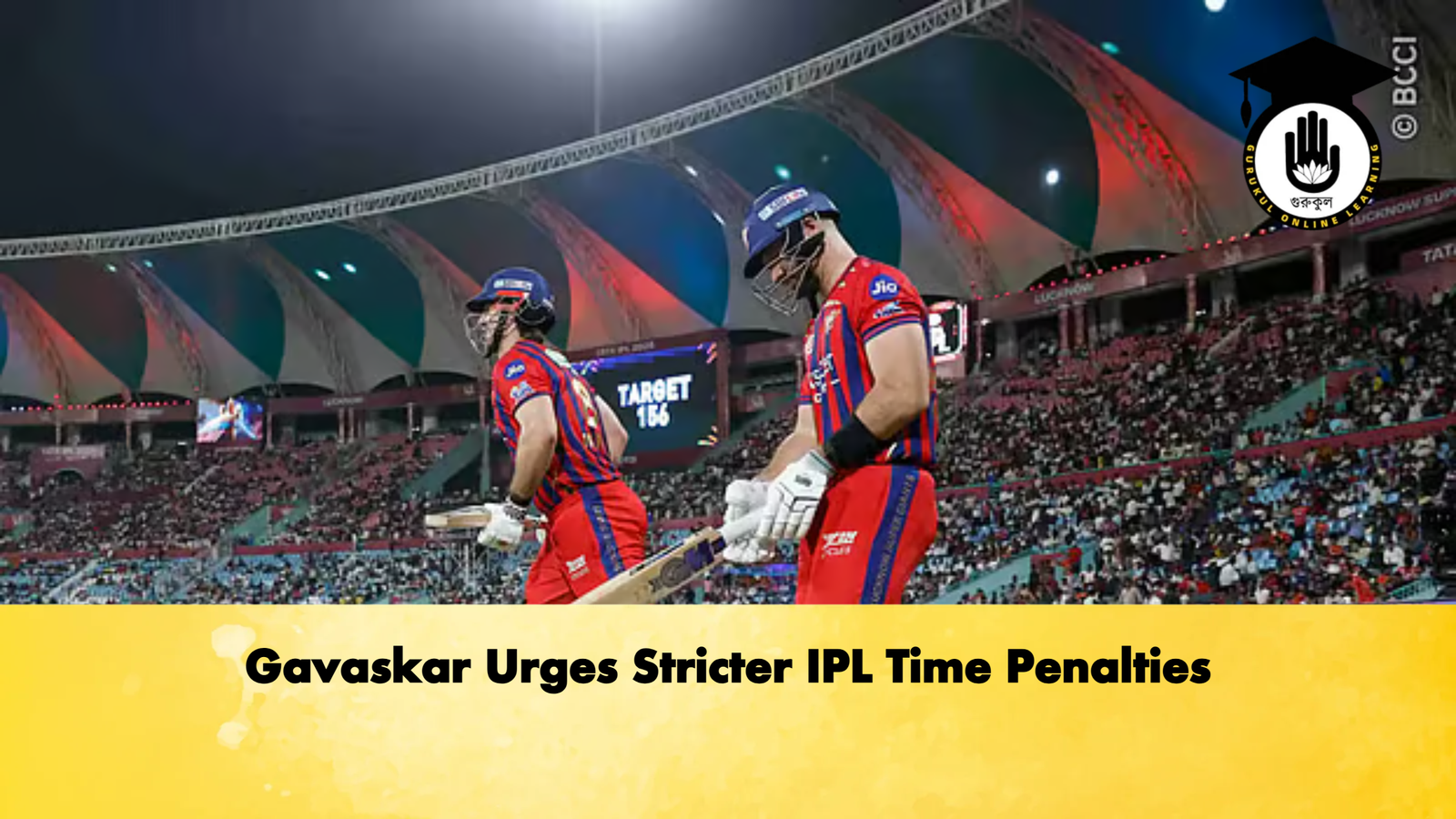 Gavaskar Urges Stricter IPL Time Penalties Cricket Gurukul, GOLN | English
