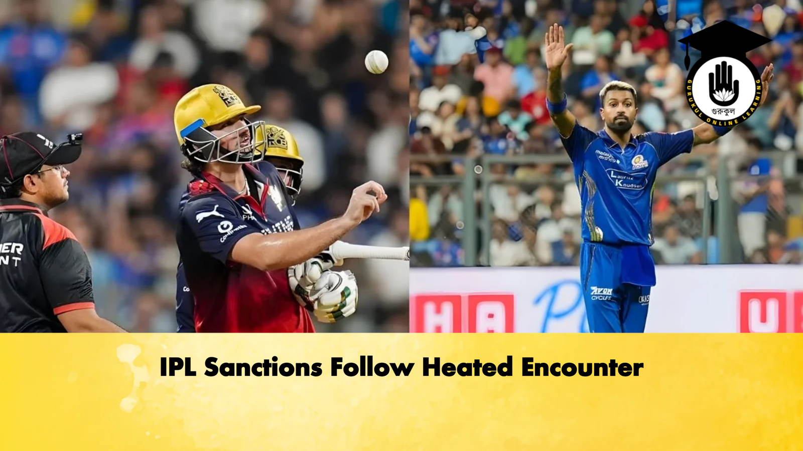 IPL Sanctions Follow Heated Encounter 1 IPL Sanctions Follow Heated Encounter Cricket Gurukul, GOLN | English
