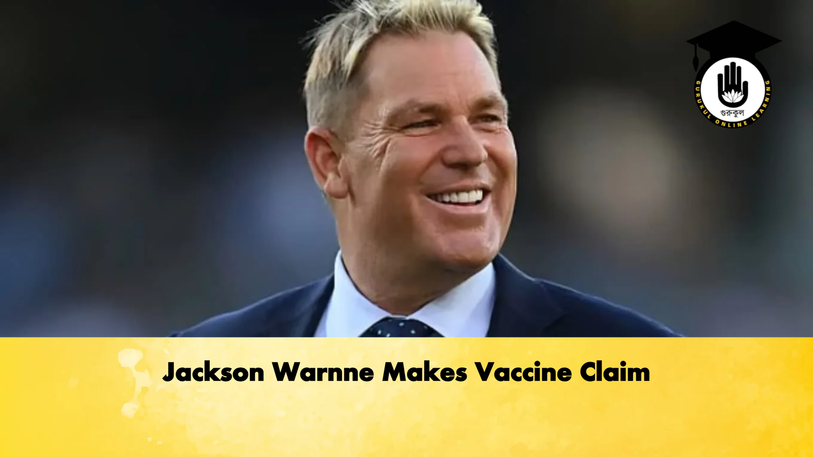 Jackson Warnne Makes Vaccine Claim 1 Jackson Warnne Makes Vaccine Claim Cricket Gurukul, GOLN | English