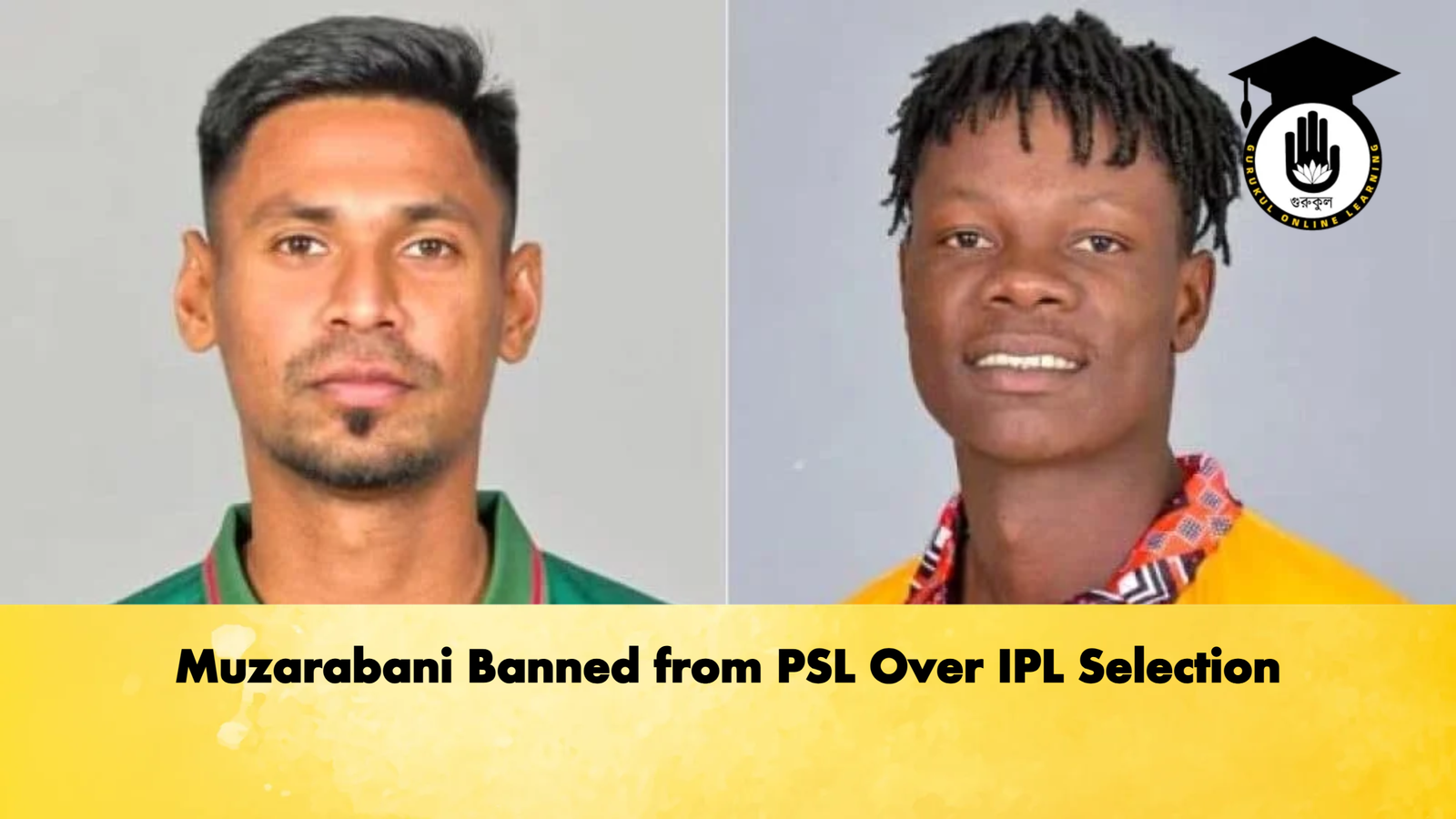 Muzarabani Banned from PSL Over IPL Selection Cricket Gurukul, GOLN | English