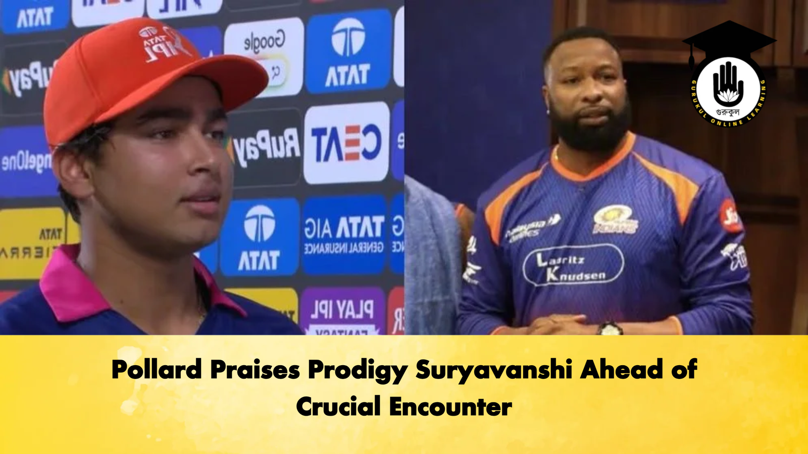 Pollard Praises Prodigy Suryavanshi Ahead of Crucial Encounter 1 Pollard Praises Prodigy Suryavanshi Ahead of Crucial Encounter Cricket Gurukul, GOLN | English